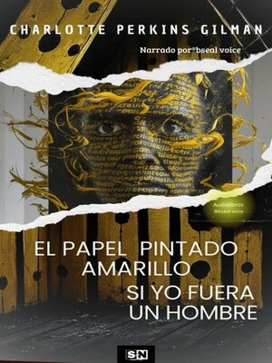 cover image of El papel pintado amarillo--Si yo fuera un hombre